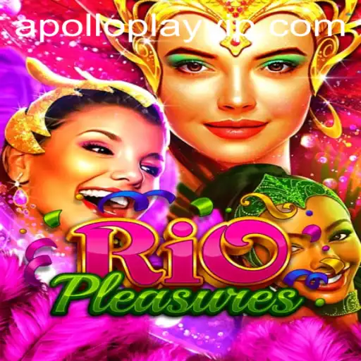 Unlock the Thrills of RioPleasures: A Journey Through the Vibrant World of APOLLOPLAY