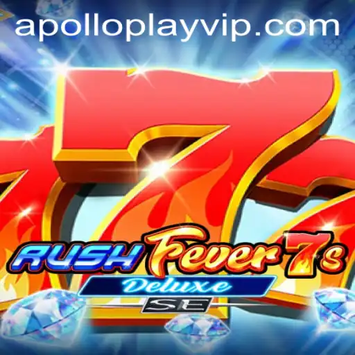 RushFever7sDeluxeSE: A Thrilling Dive into the World of Apollo Play
